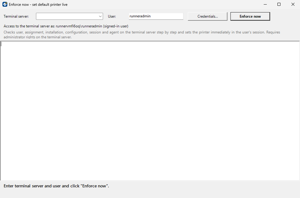 Dialog “Enforce now – set default printer live” with fields for terminal server and user, the buttons Credentials… and Enforce now, and the log area for the step-by-step check.